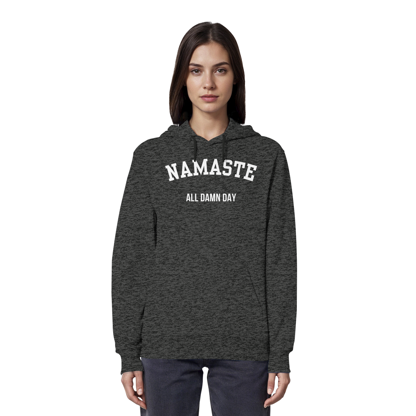 Namaste All Damn Day - Organic Hoodie