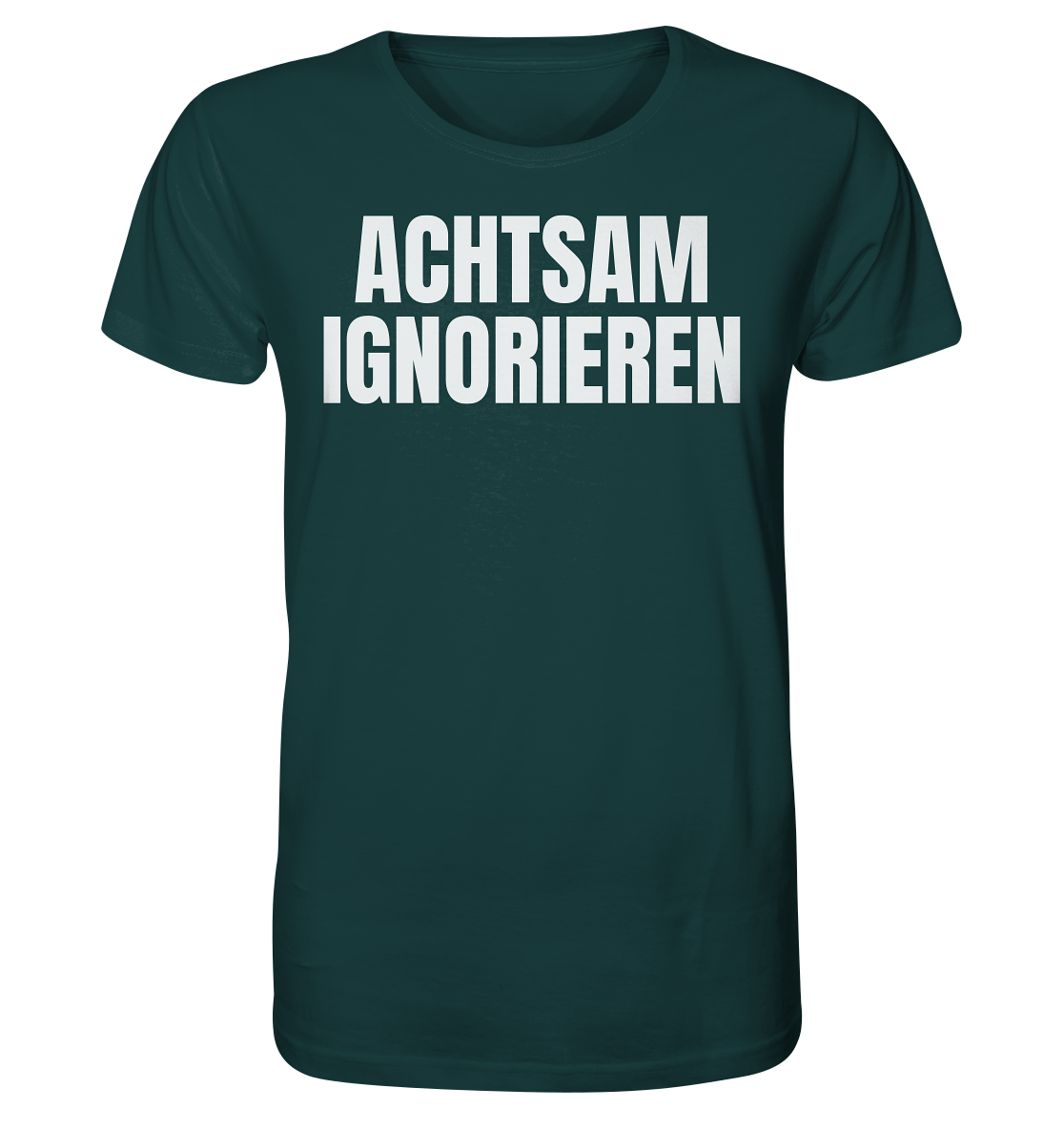 Achtsam Ignorieren Lustiger Spruch - Organic Shirt