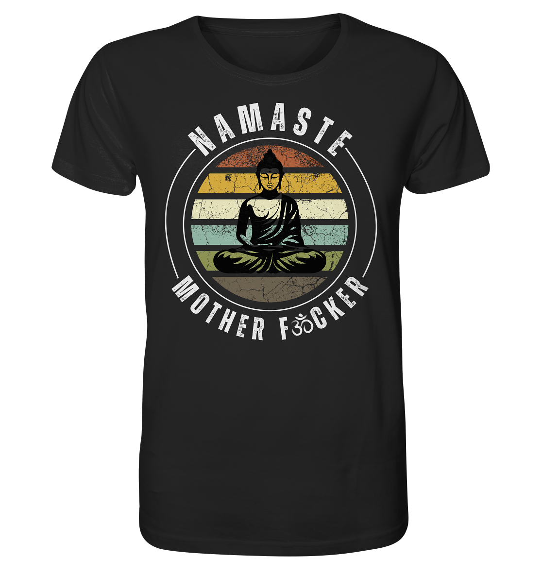 Namaste Mother F*cker OM - Organic Shirt