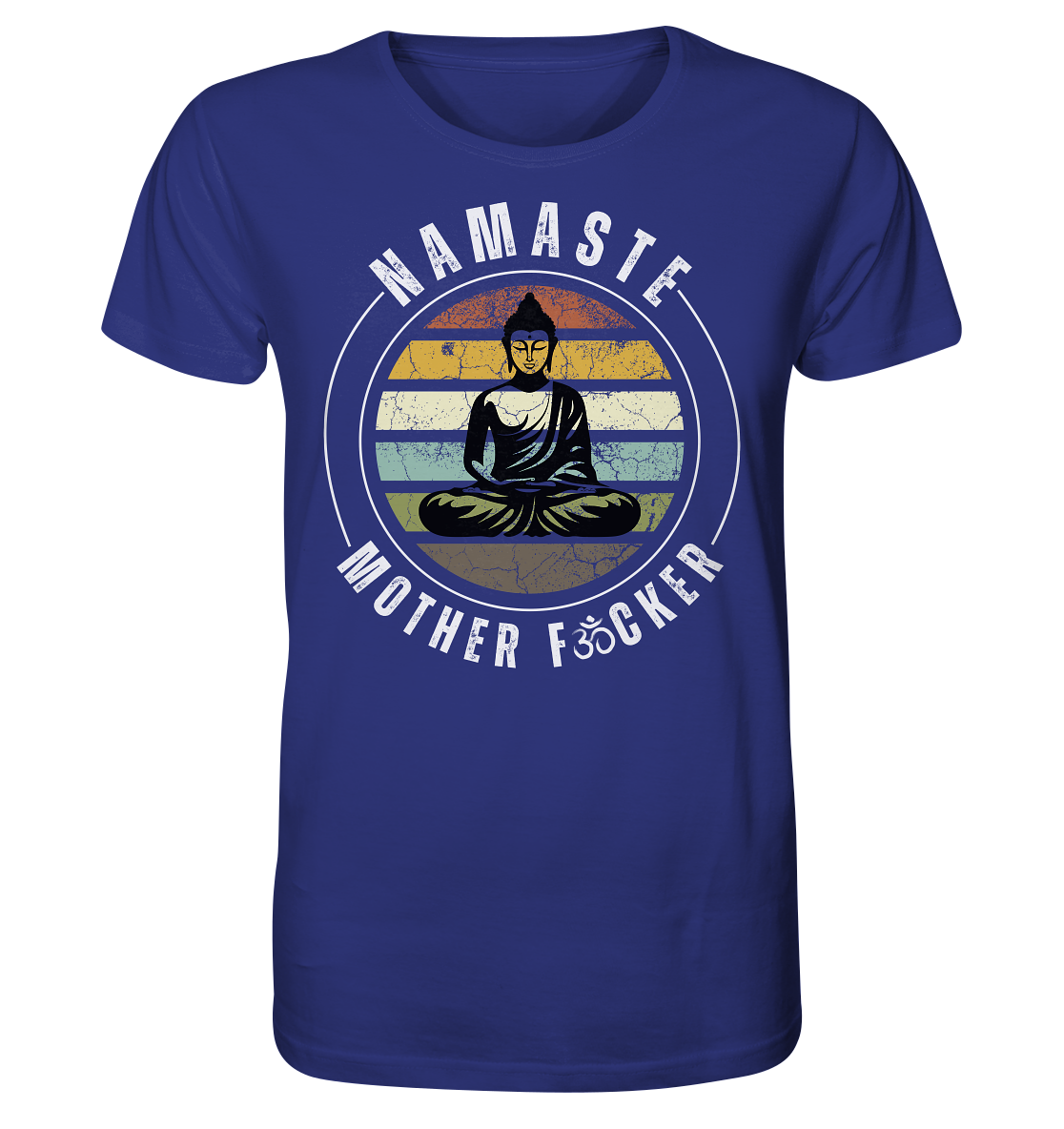 Namaste Mother F*cker OM - Organic Shirt