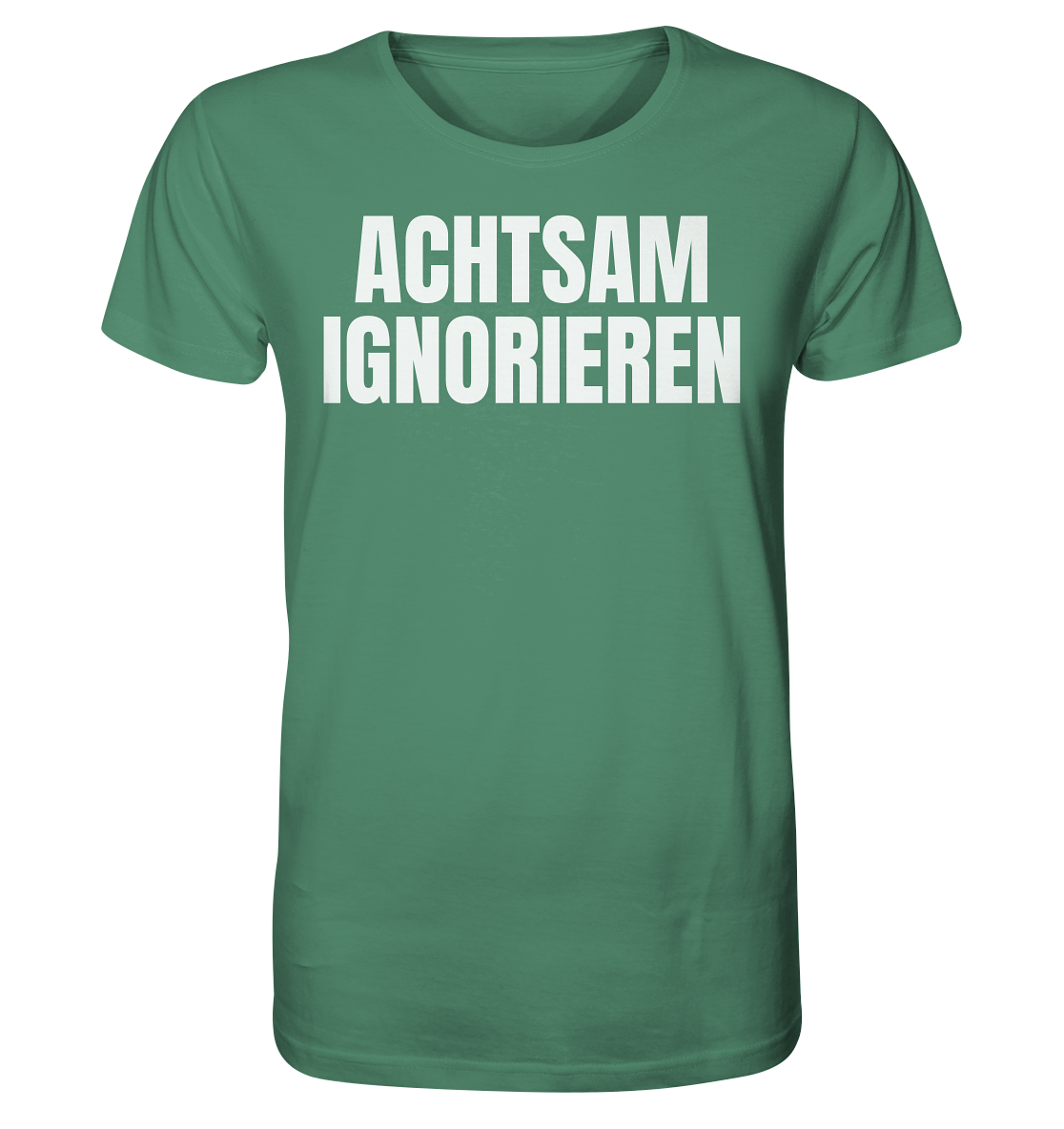 Achtsam Ignorieren Lustiger Spruch - Organic Shirt
