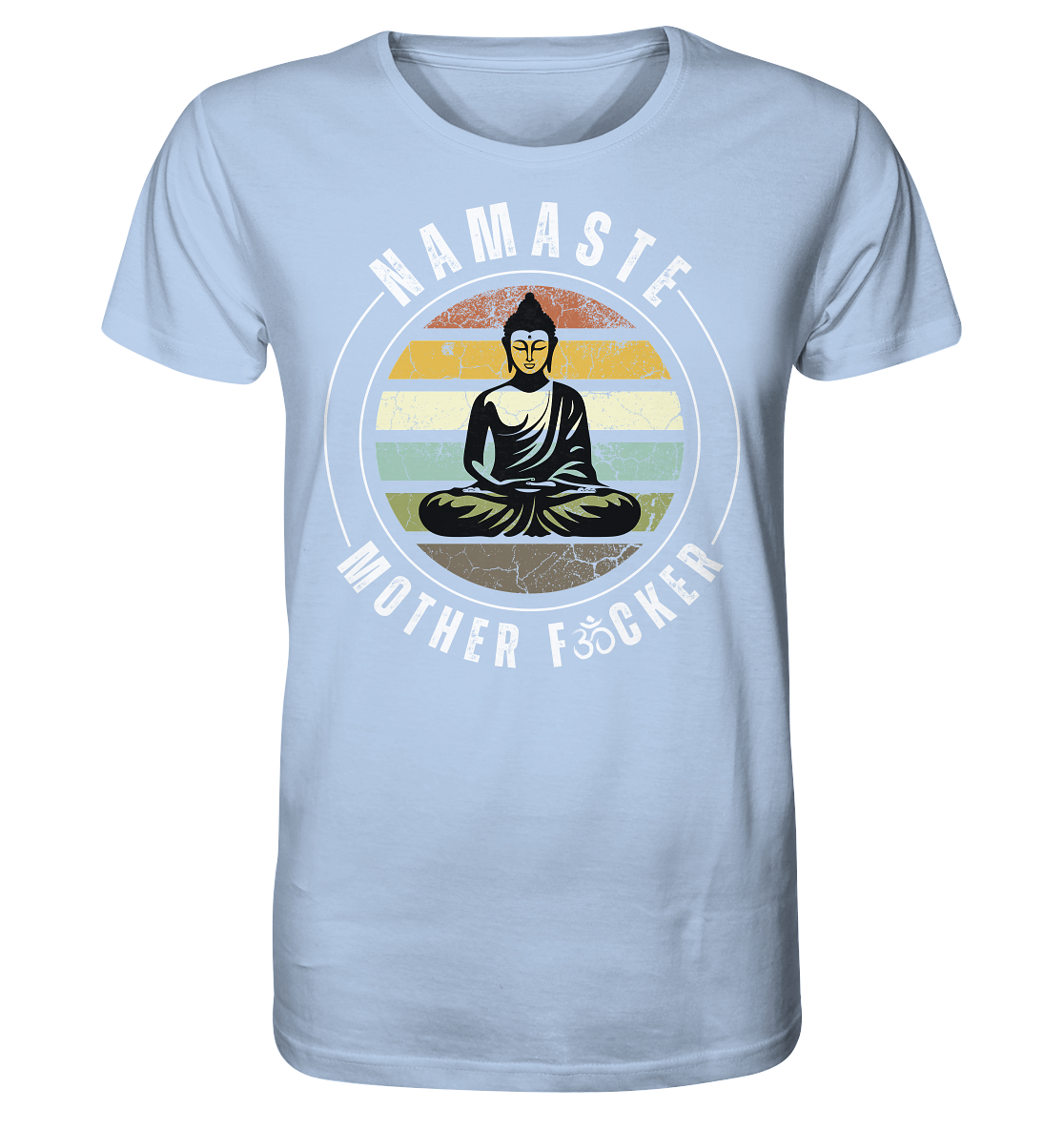 Namaste Mother F*cker OM - Organic Shirt