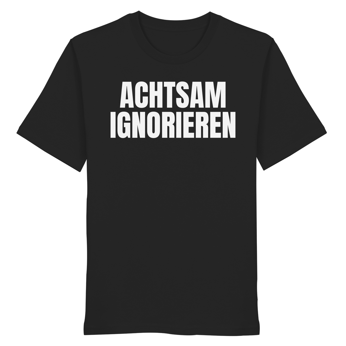 Achtsam Ignorieren Lustiger Spruch - Organic Shirt