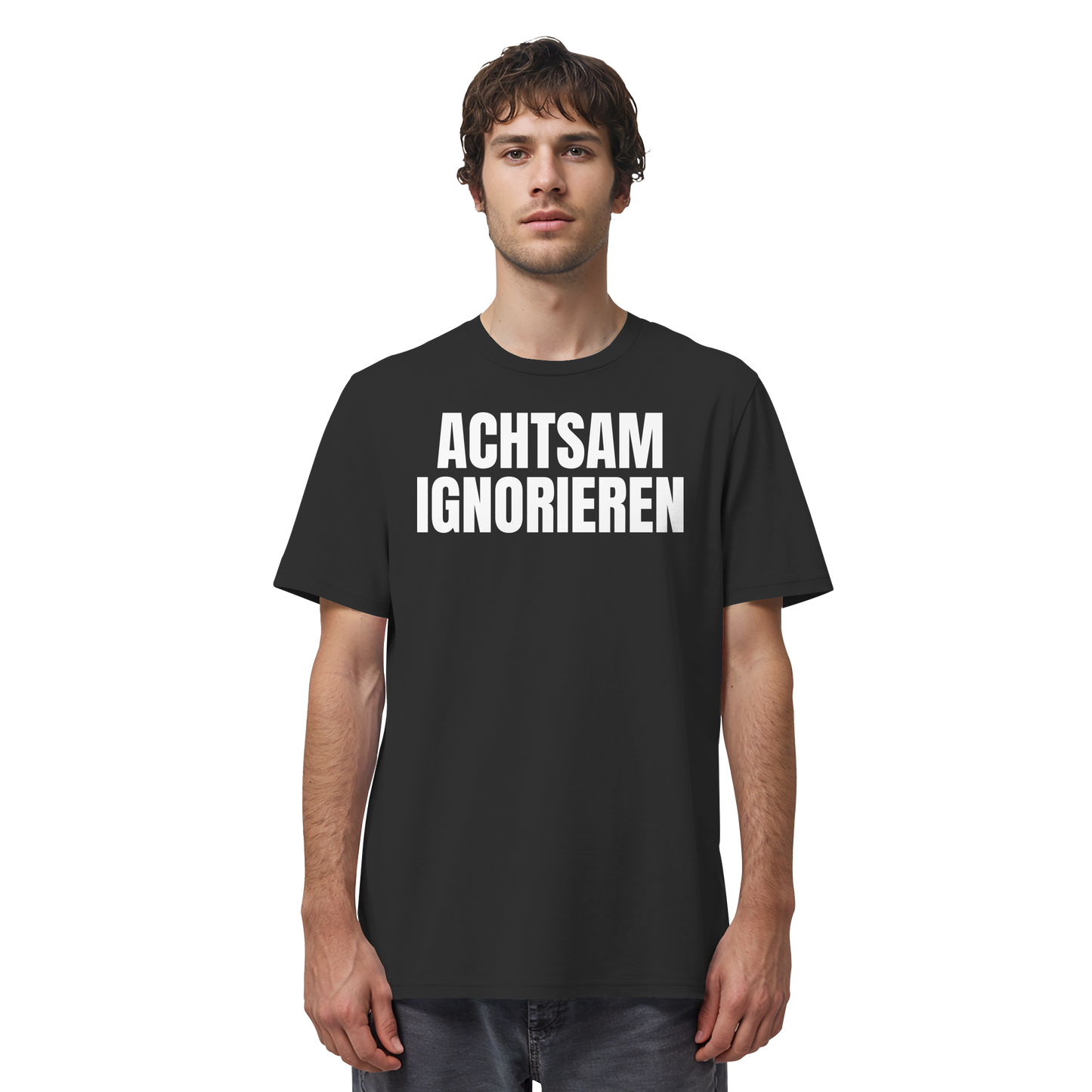 Achtsam Ignorieren Lustiger Spruch - Organic Shirt