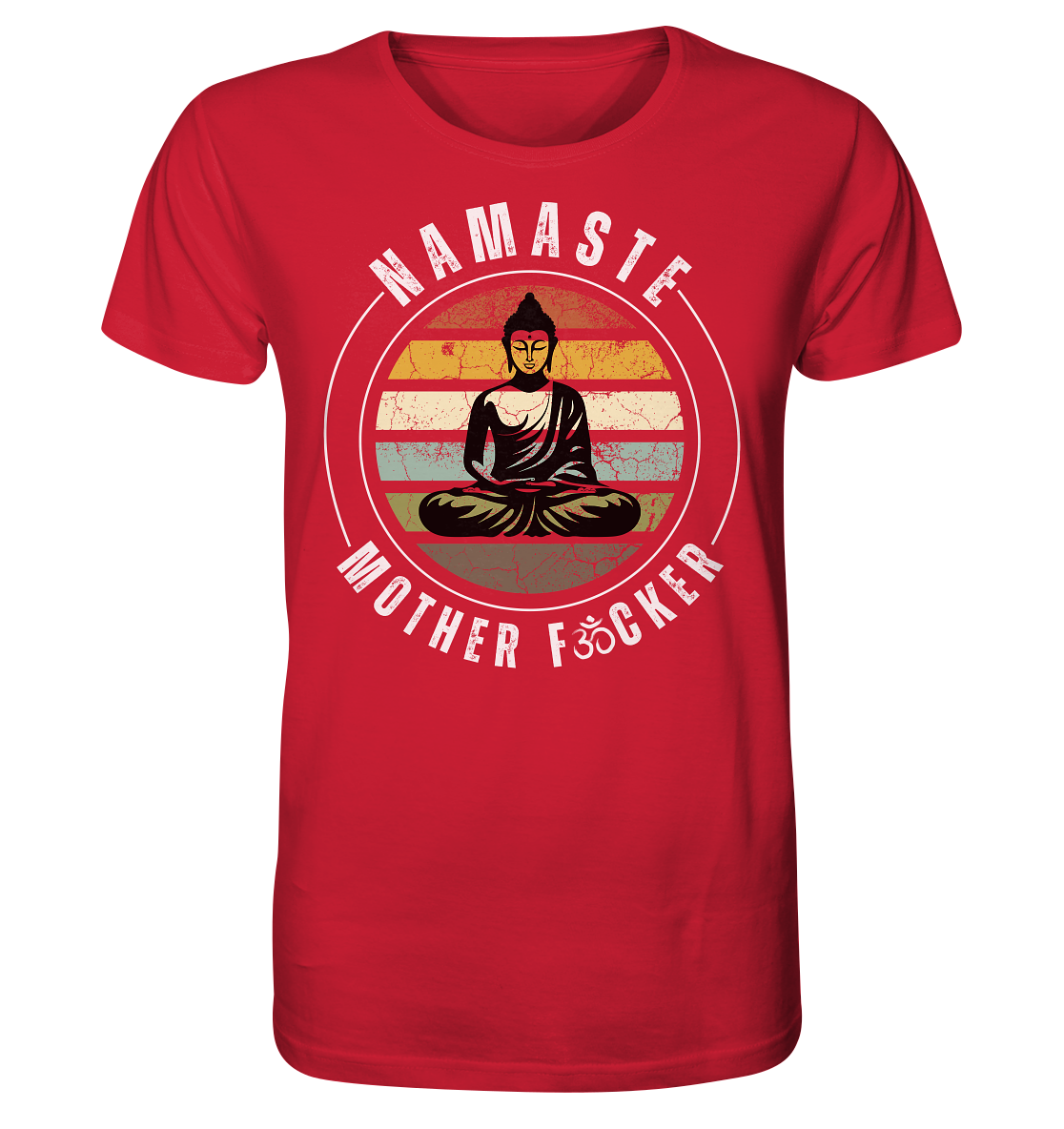 Namaste Mother F*cker OM - Organic Shirt