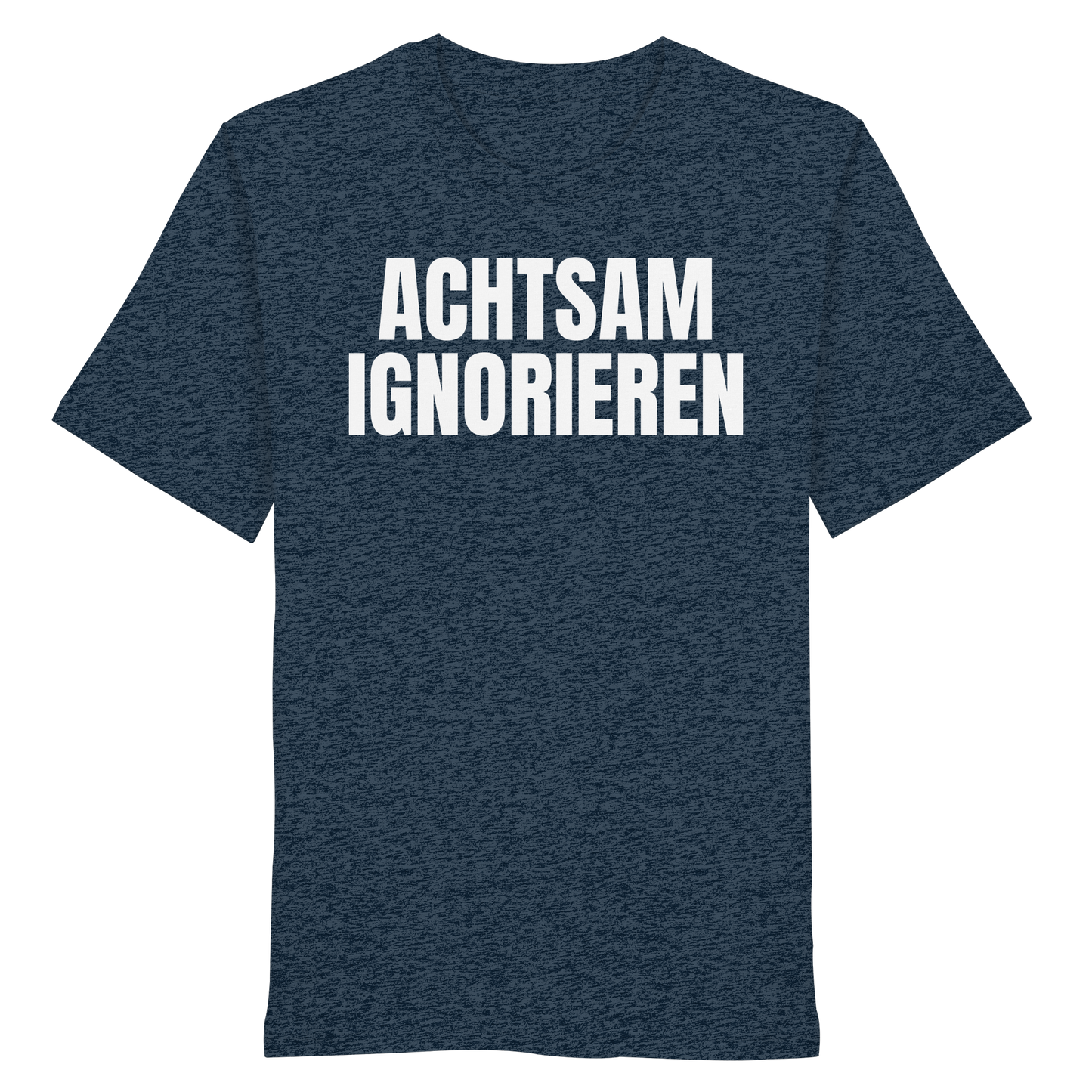 Achtsam Ignorieren Lustiger Spruch - Organic Shirt