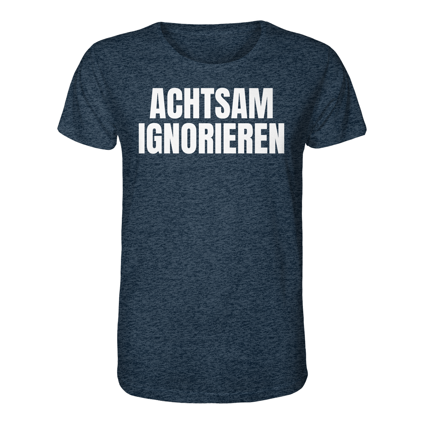 Achtsam Ignorieren Lustiger Spruch - Organic Shirt