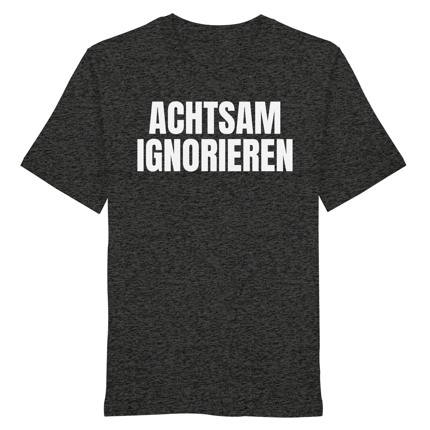 Achtsam Ignorieren Lustiger Spruch - Organic Shirt