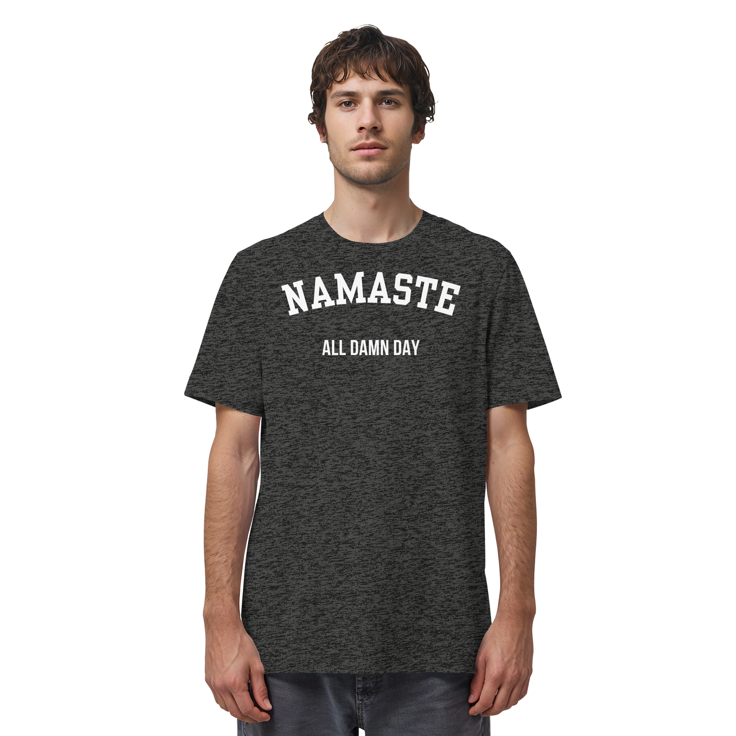 Namaste All Damn Day - Organic Shirt