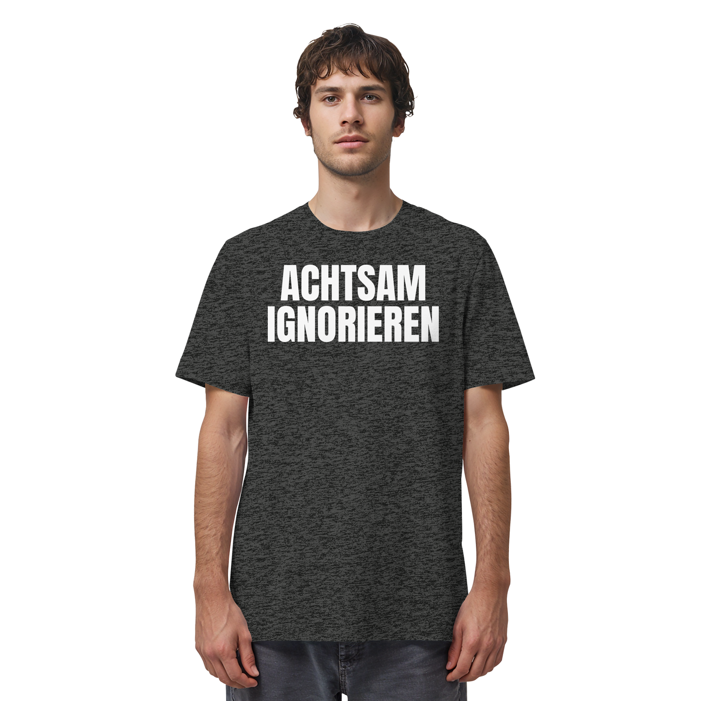 Achtsam Ignorieren Lustiger Spruch - Organic Shirt