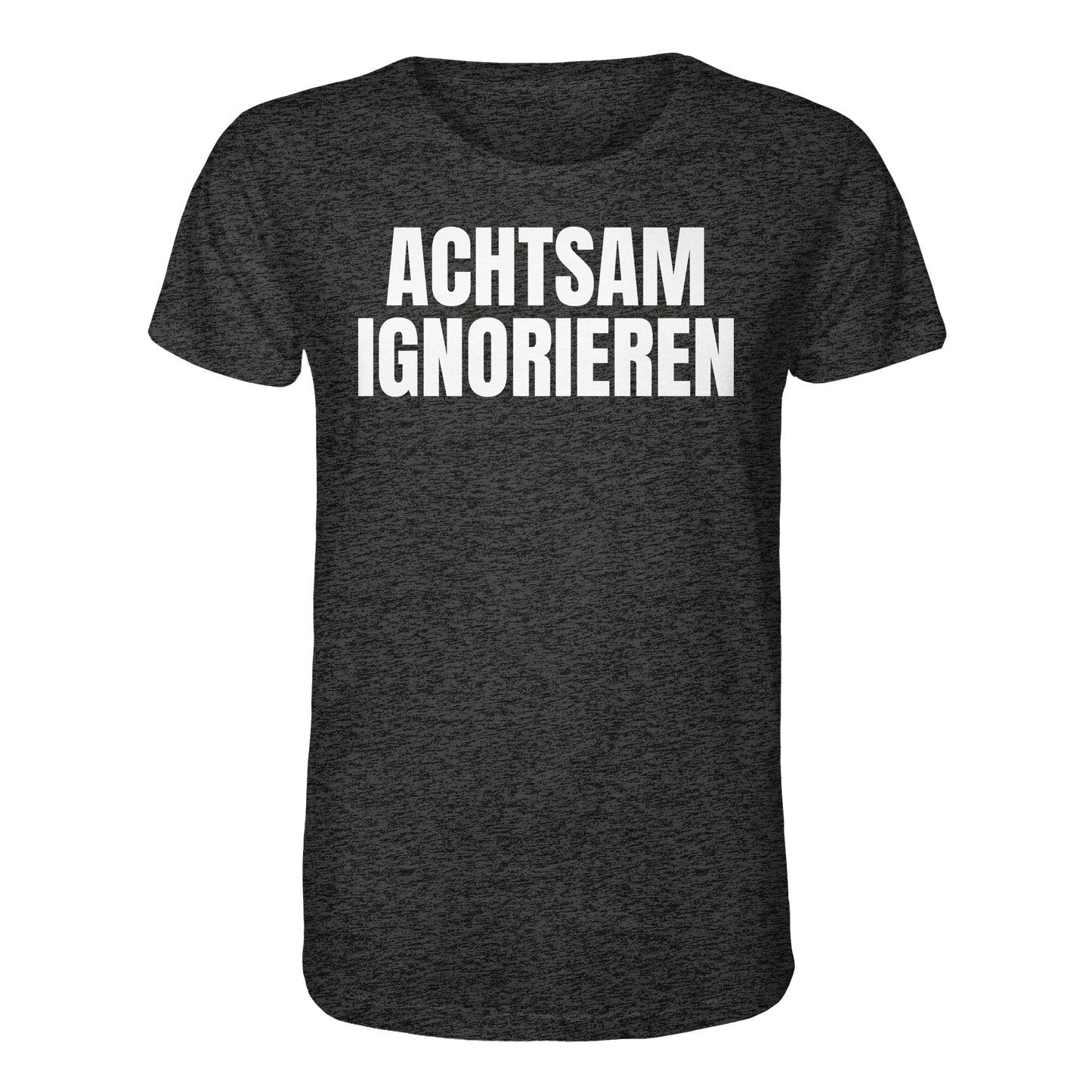 Achtsam Ignorieren Lustiger Spruch - Organic Shirt