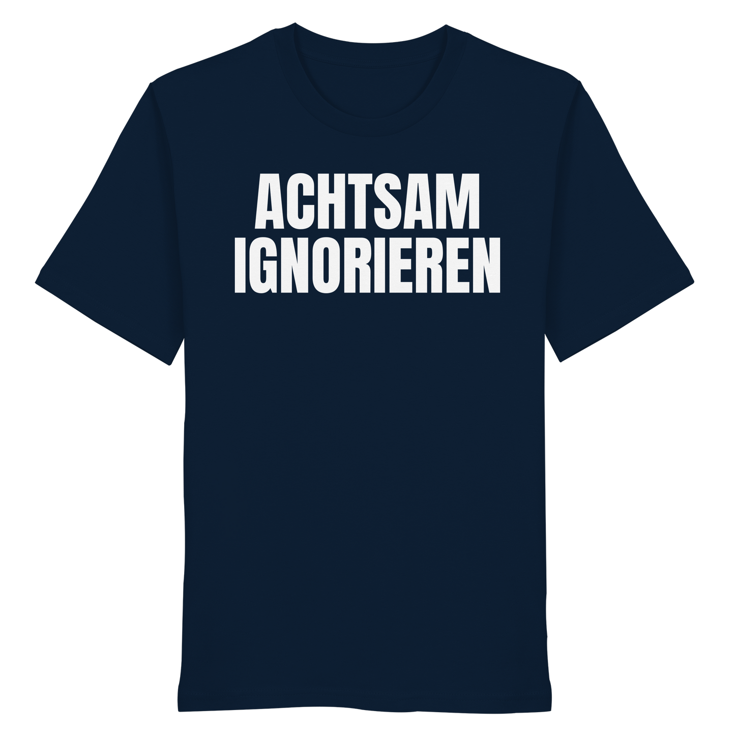 Achtsam Ignorieren Lustiger Spruch - Organic Shirt