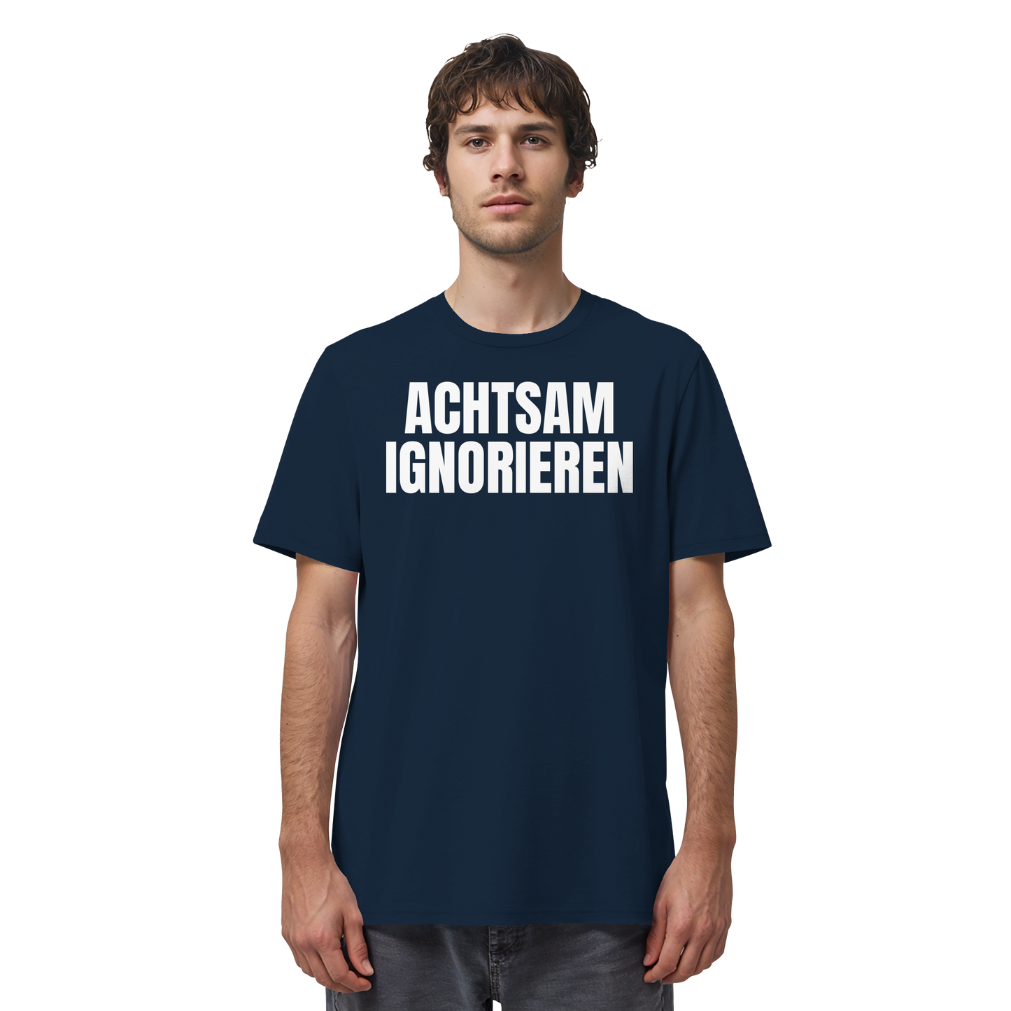 Achtsam Ignorieren Lustiger Spruch - Organic Shirt