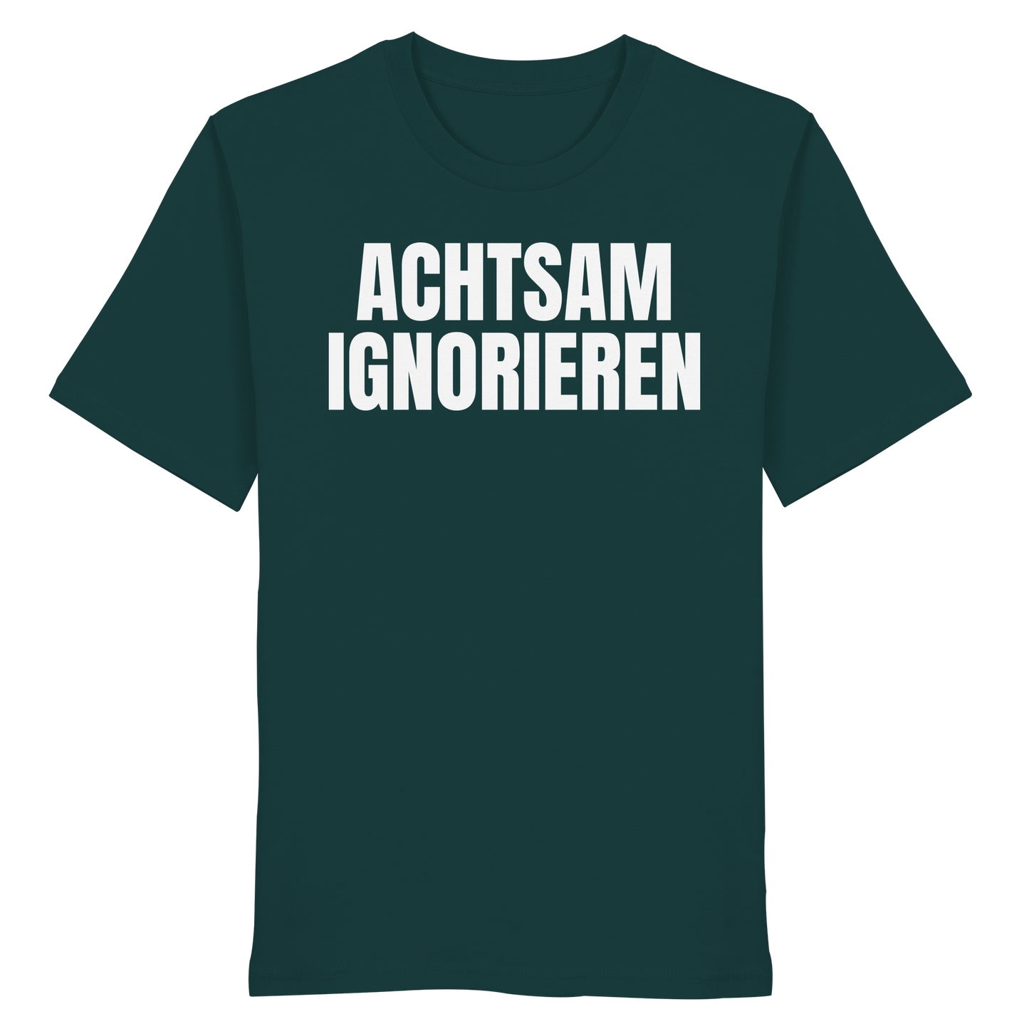 Achtsam Ignorieren Lustiger Spruch - Organic Shirt