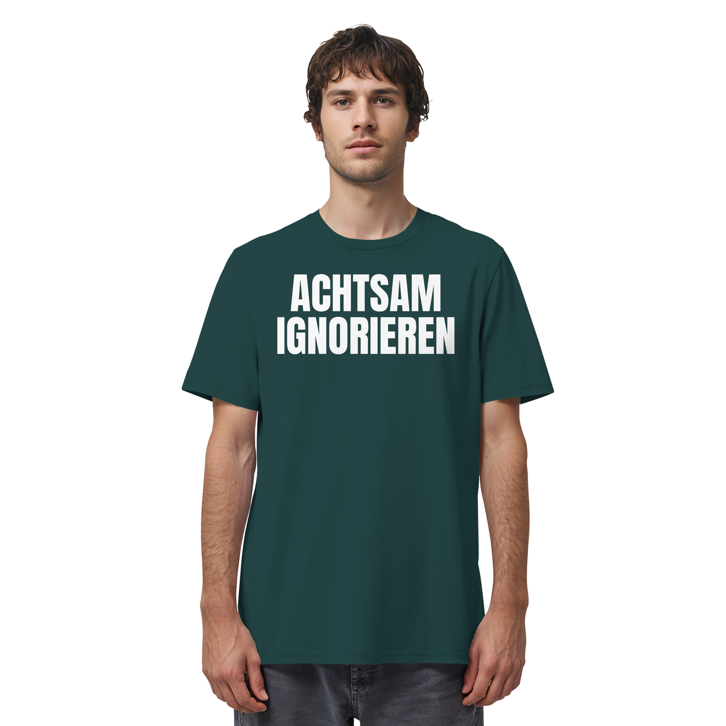 Achtsam Ignorieren Lustiger Spruch - Organic Shirt