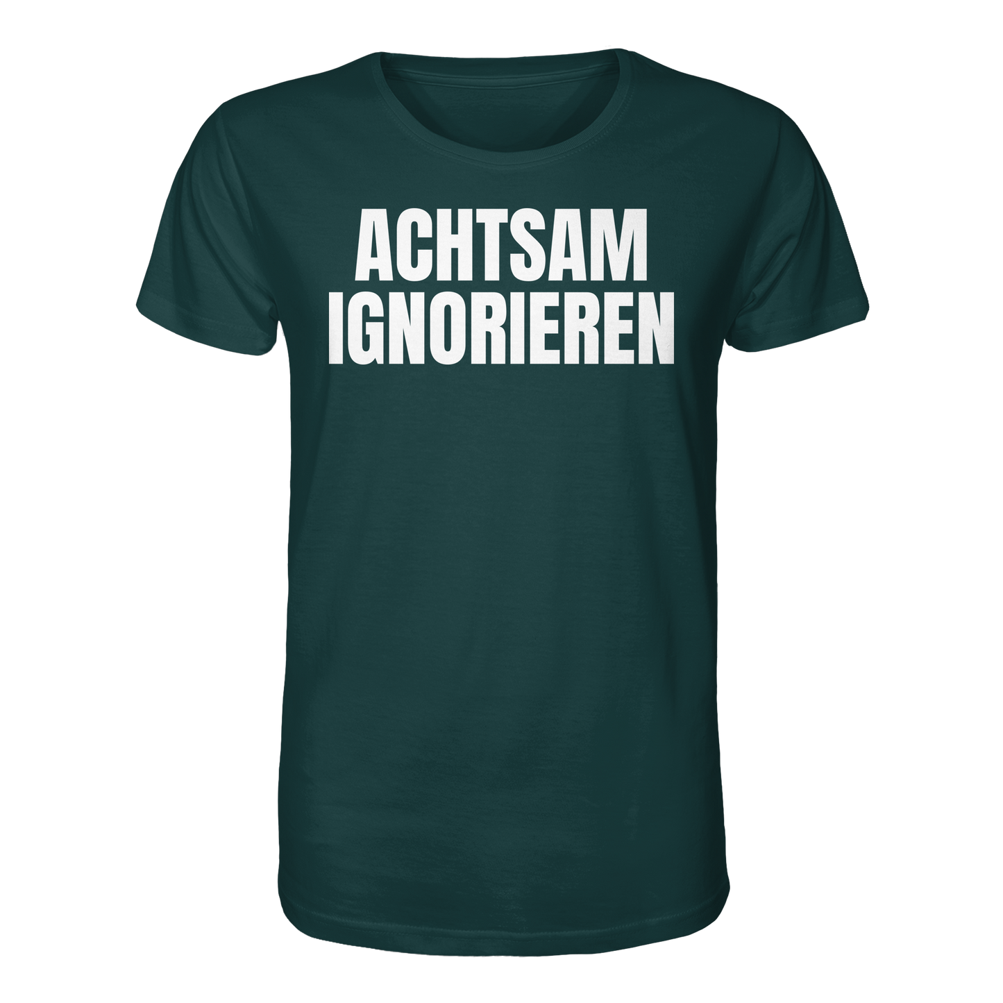 Achtsam Ignorieren Lustiger Spruch - Organic Shirt