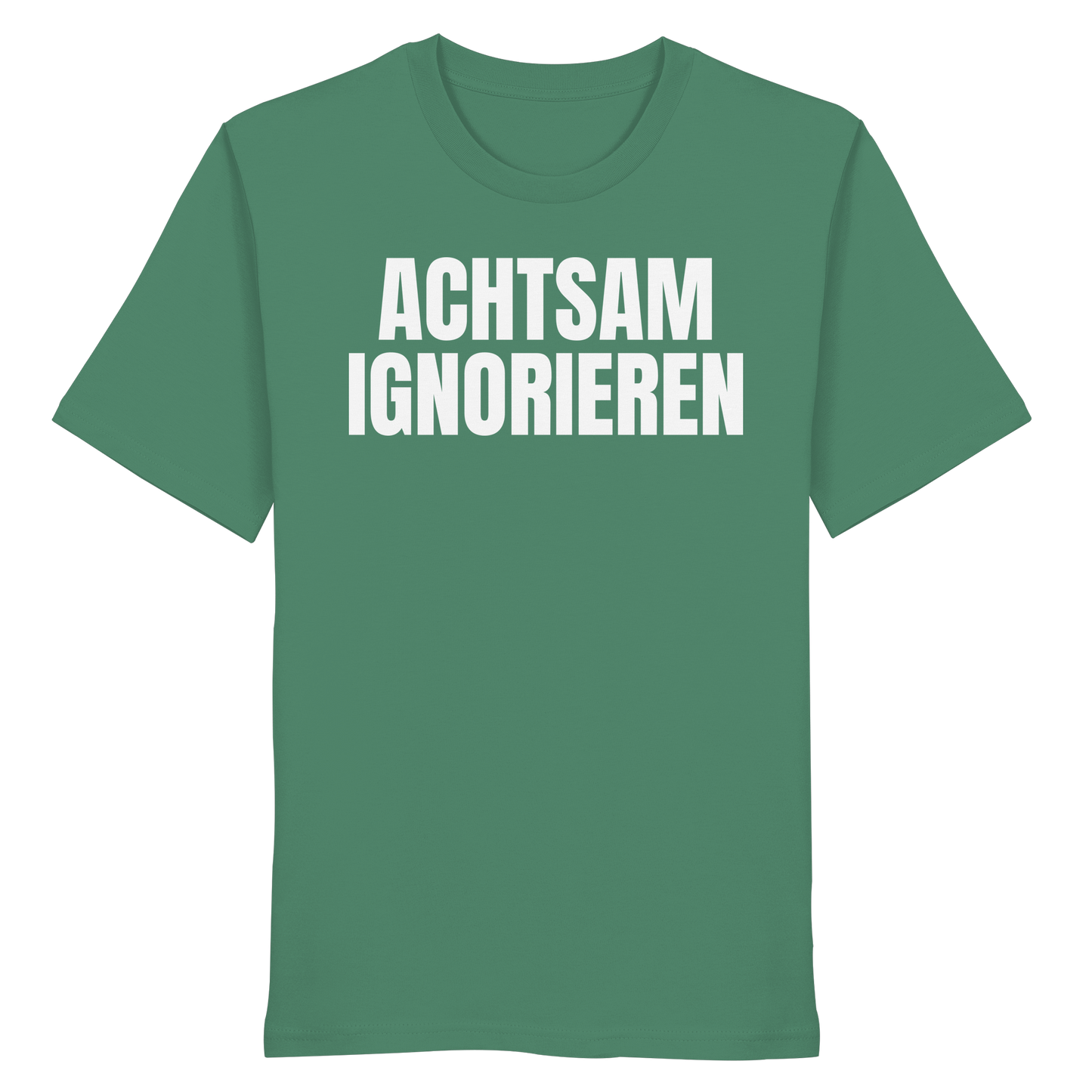 Achtsam Ignorieren Lustiger Spruch - Organic Shirt