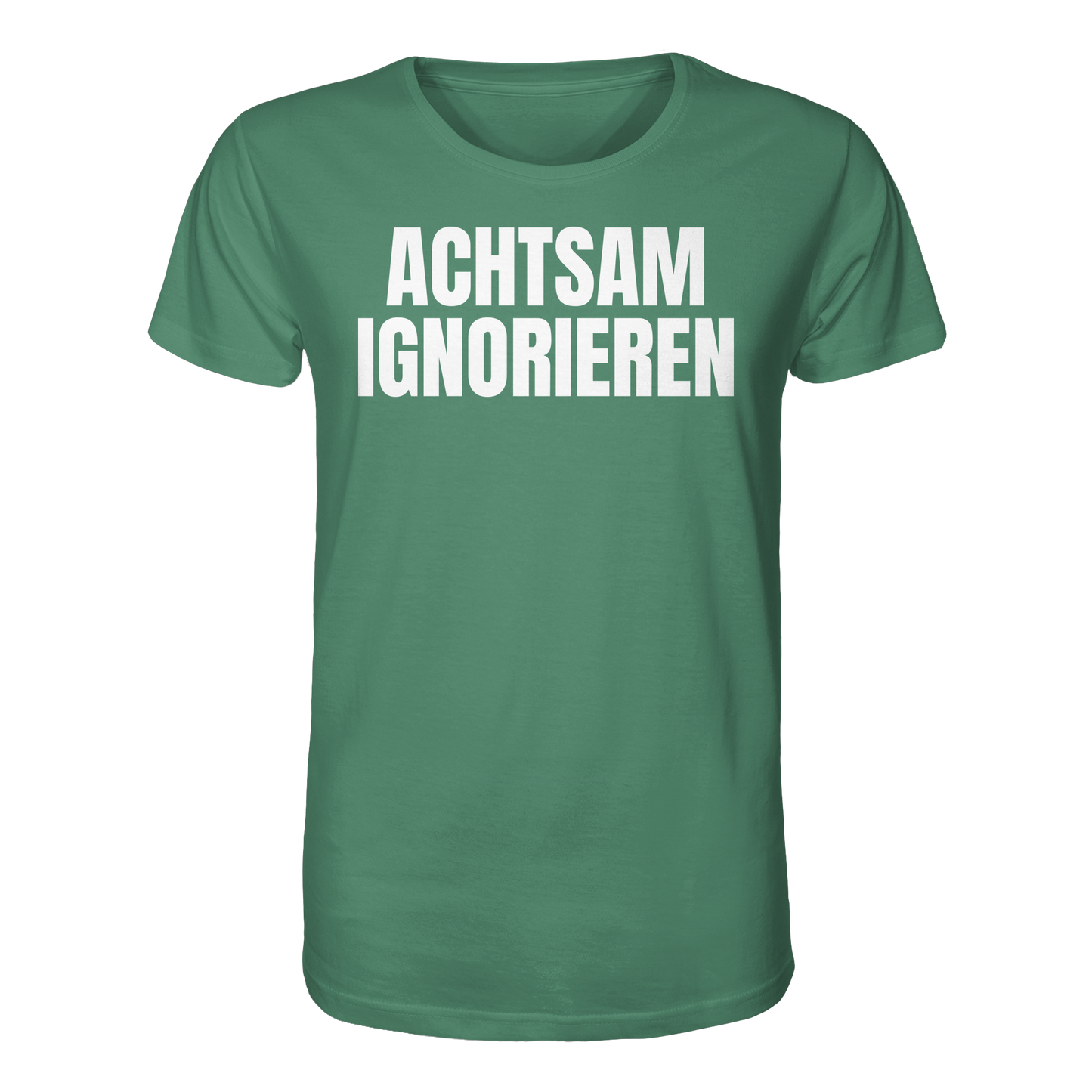 Achtsam Ignorieren Lustiger Spruch - Organic Shirt