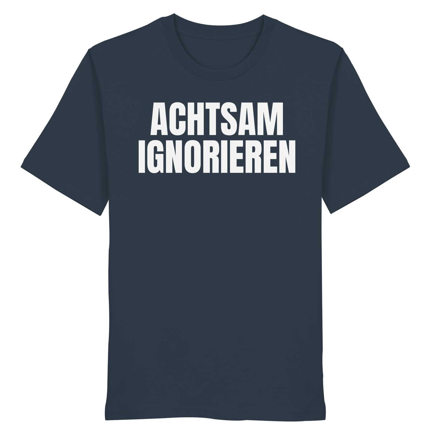 Achtsam Ignorieren Lustiger Spruch - Organic Shirt