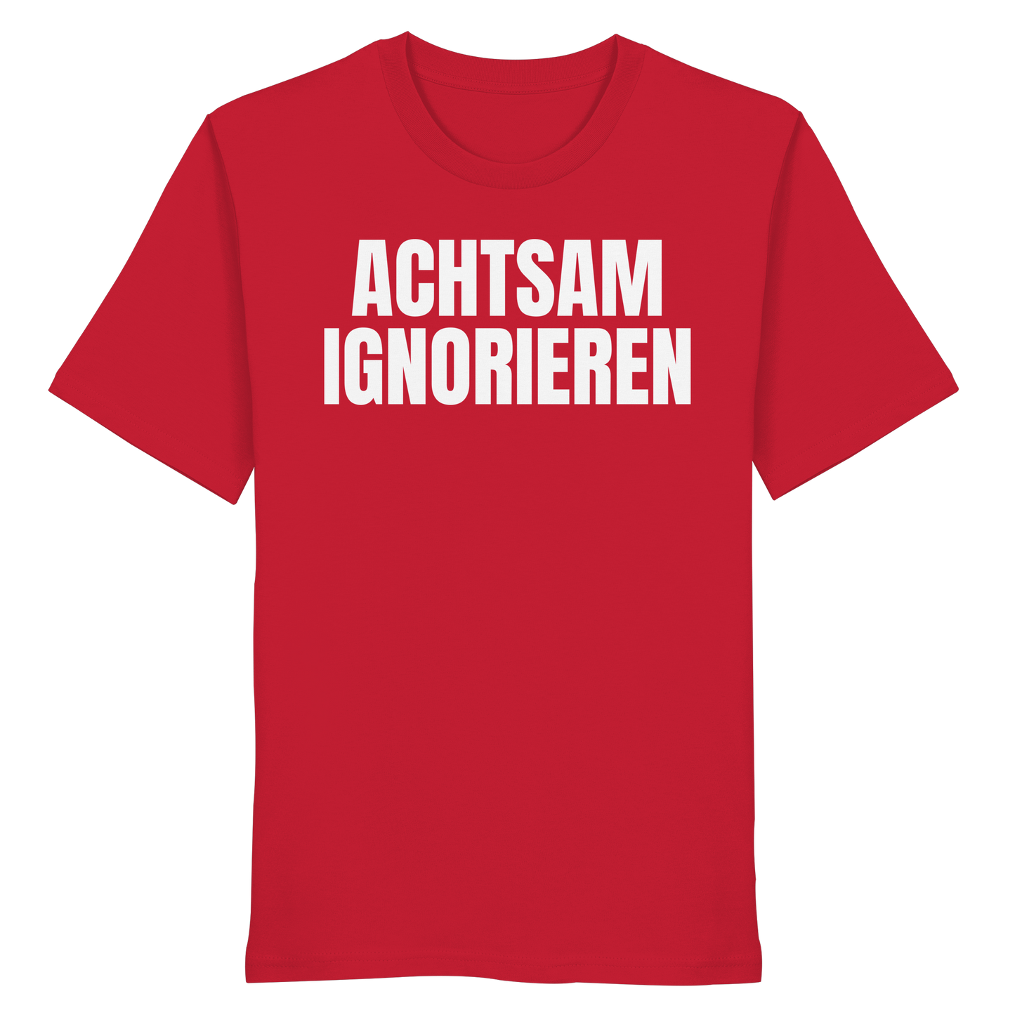 Achtsam Ignorieren Lustiger Spruch - Organic Shirt