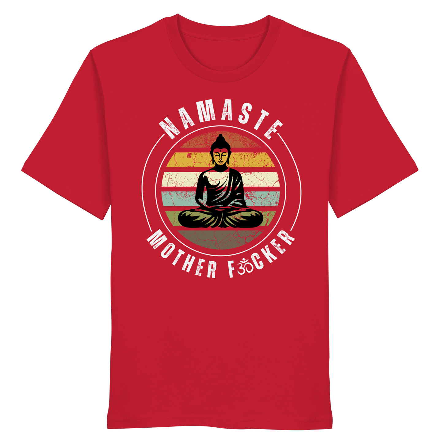 Namaste Mother F*cker OM - Organic Shirt