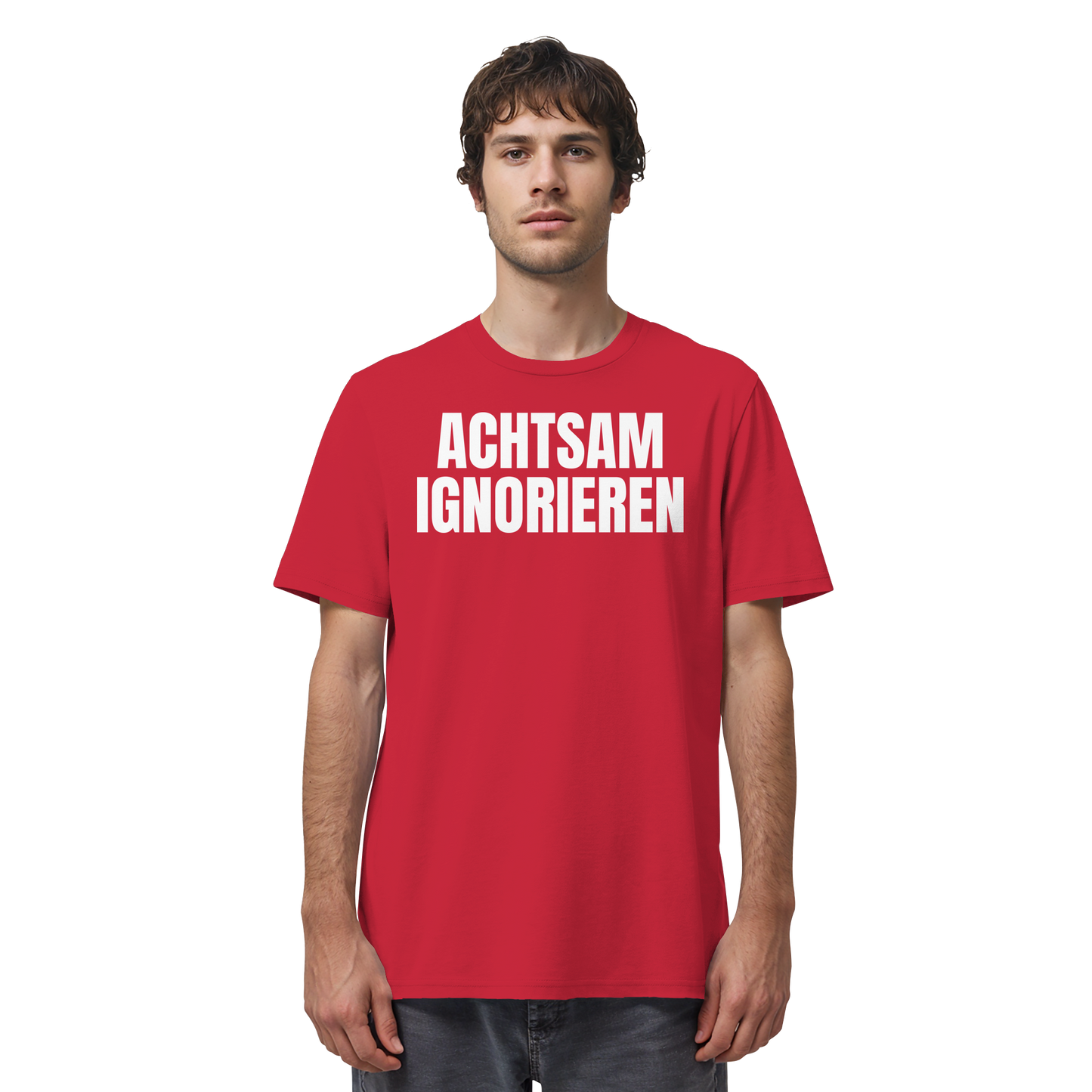 Achtsam Ignorieren Lustiger Spruch - Organic Shirt