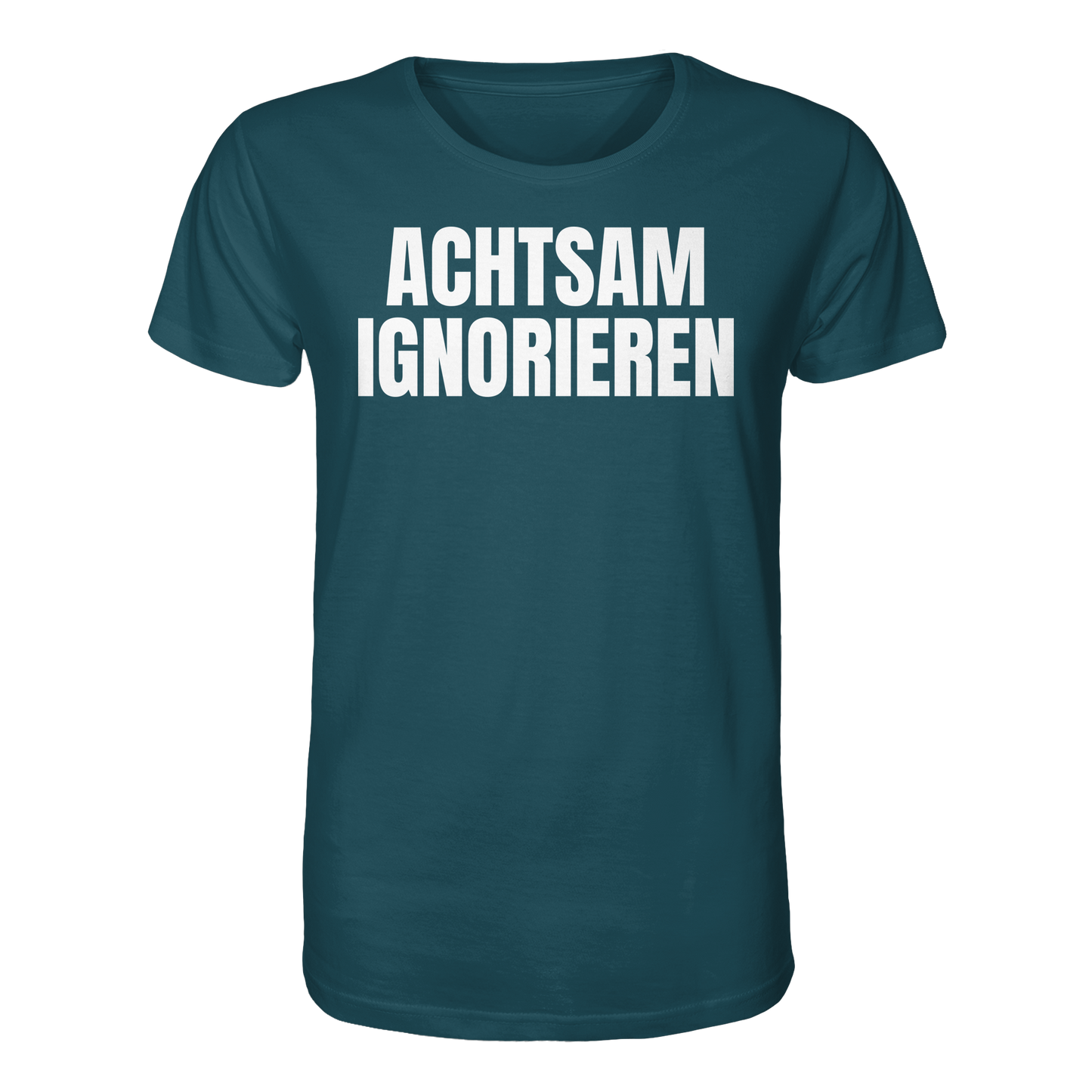 Achtsam Ignorieren Lustiger Spruch - Organic Shirt