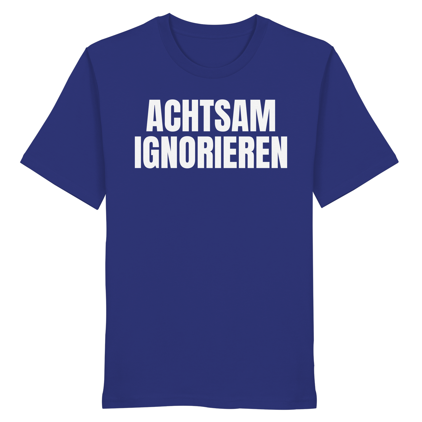 Achtsam Ignorieren Lustiger Spruch - Organic Shirt