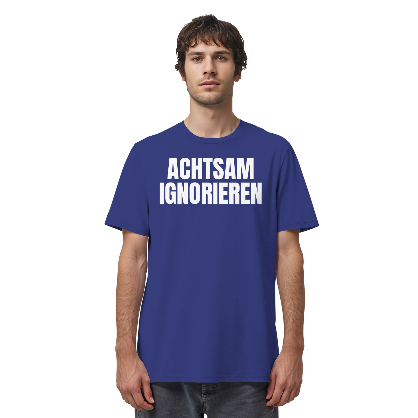 Achtsam Ignorieren Lustiger Spruch - Organic Shirt