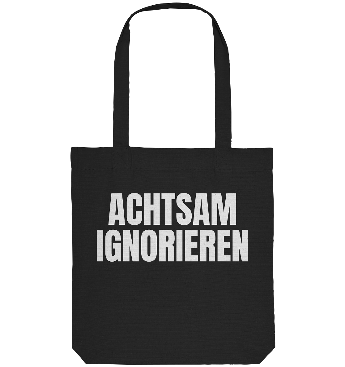 Achtsam Ignorieren Lustiger Spruch - Organic Tote-Bag