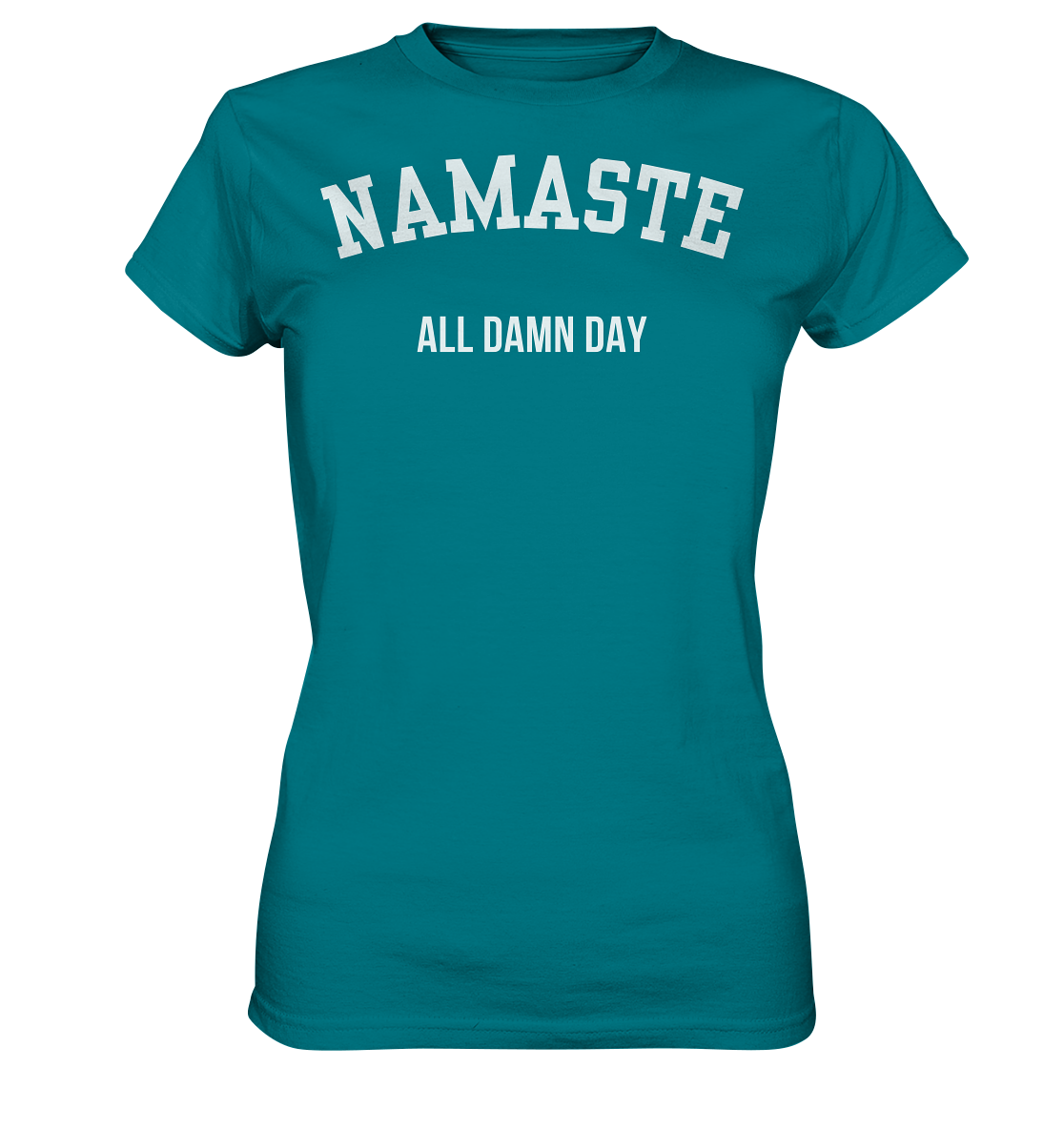 Namaste All Damn Day - Ladies Premium Shirt
