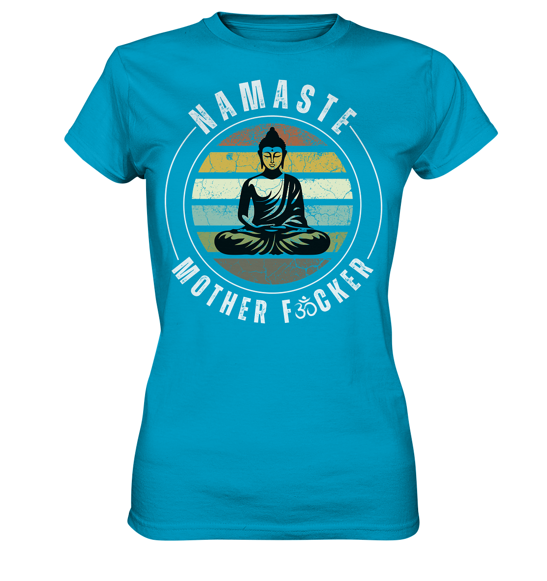 Namaste Mother F*cker OM - Ladies Premium Shirt