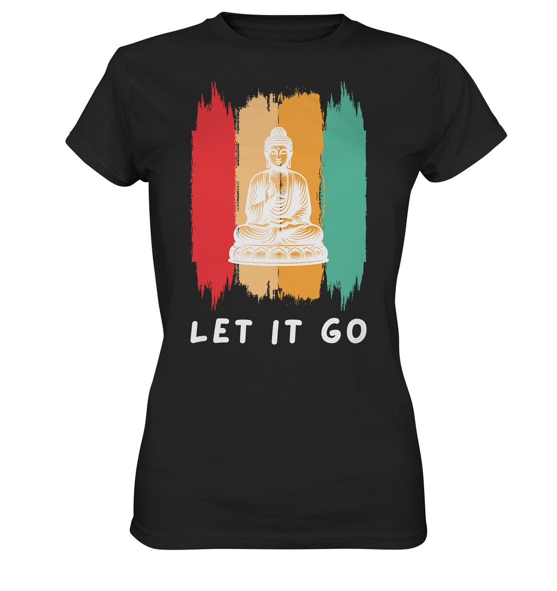 Let it Go Buddha - Ladies Premium Shirt