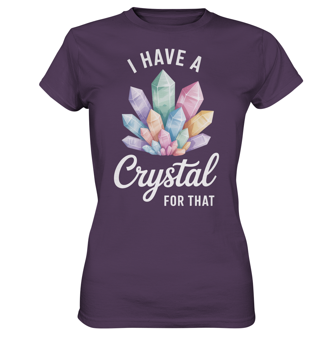 I Have a Crystal for that - Ladies Premium Shirt