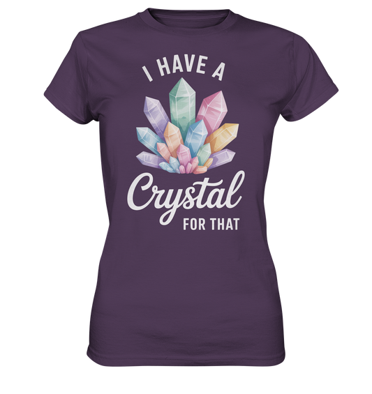 I Have a Crystal for that - Ladies Premium Shirt