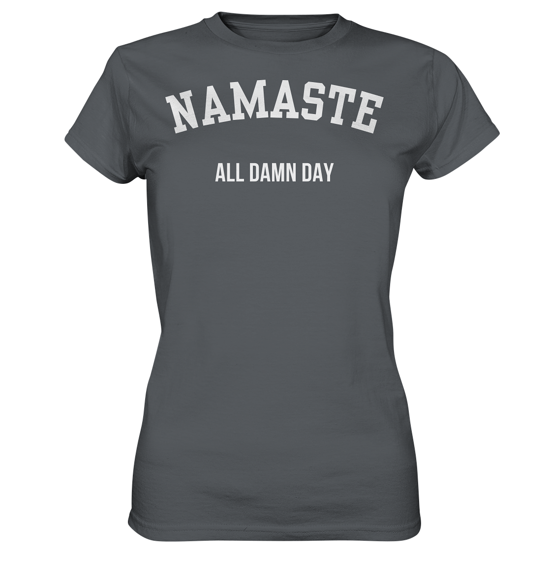 Namaste All Damn Day - Ladies Premium Shirt