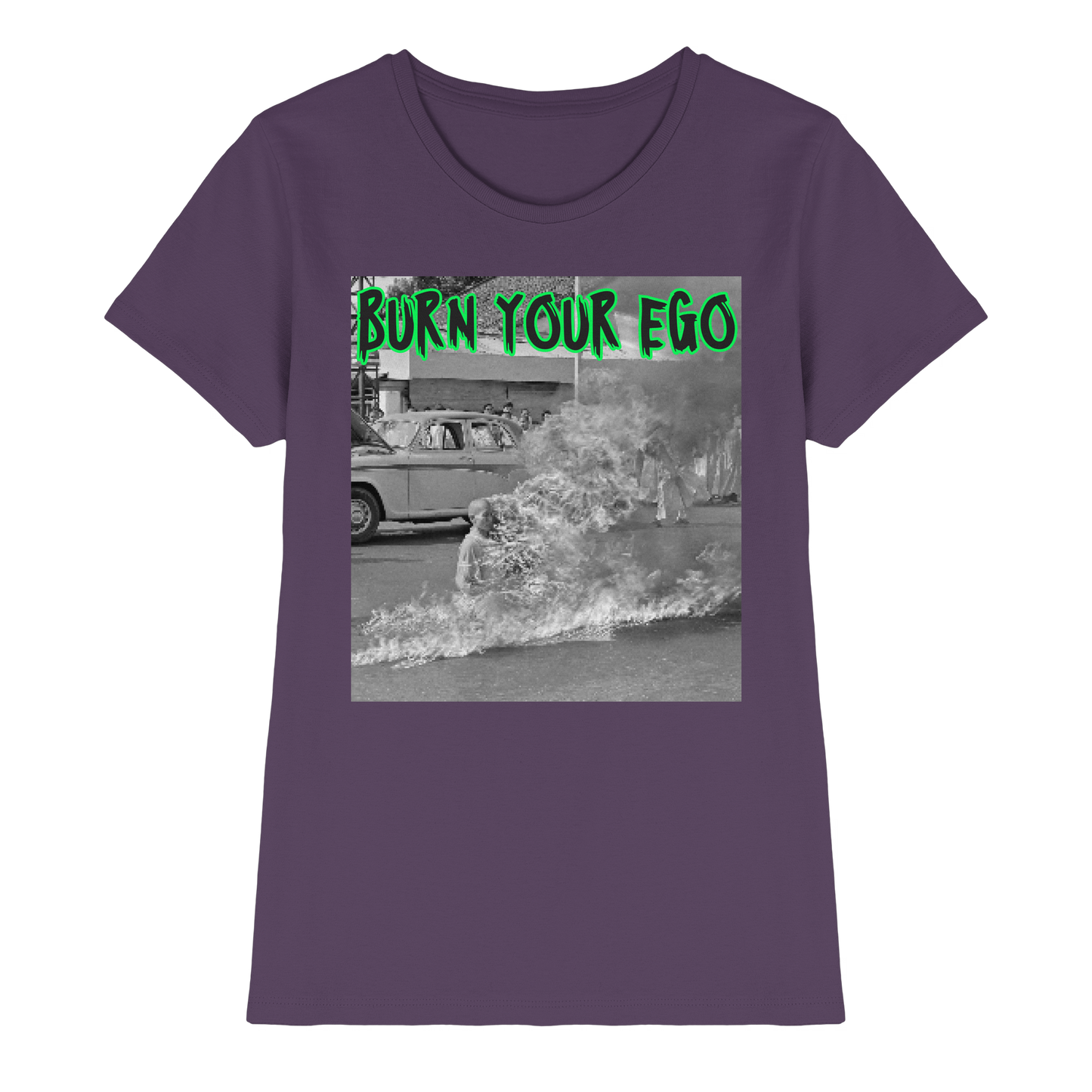 Burn Your Ego - Ladies Premium Shirt