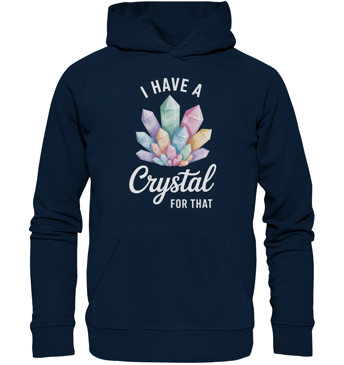 I Have a Crystal for that - Organic Hoodie