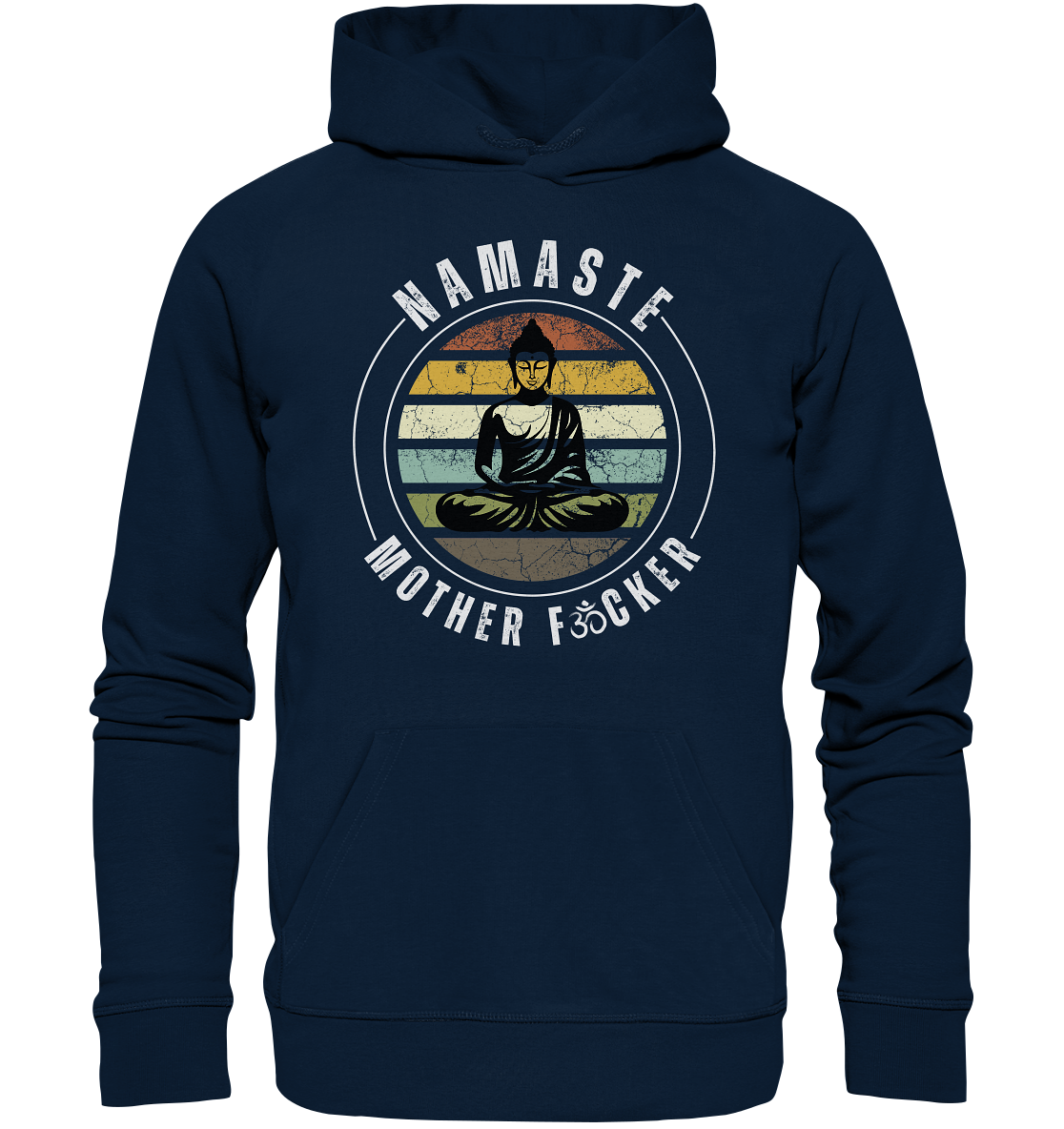 Namaste Mother F*cker OM - Organic Hoodie