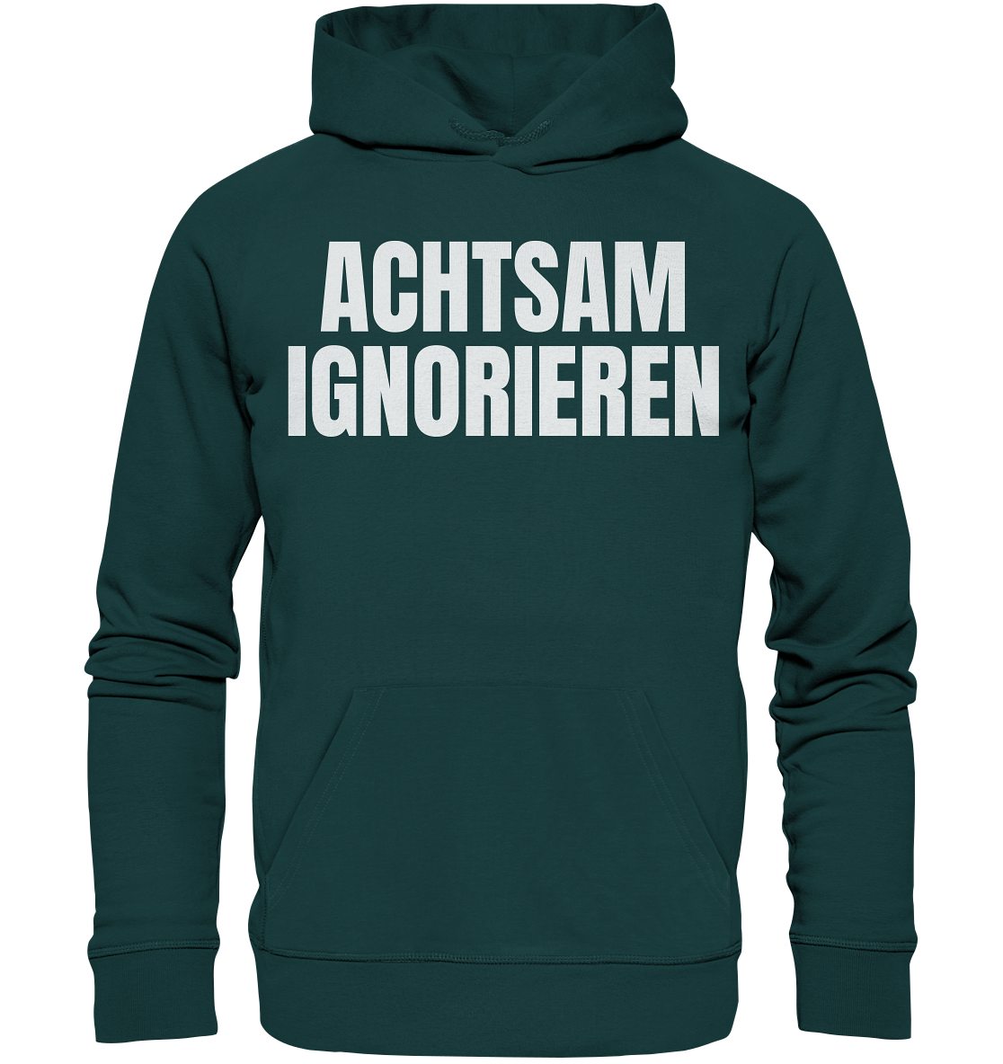 Achtsam Ignorieren Lustiger Spruch - Organic Hoodie