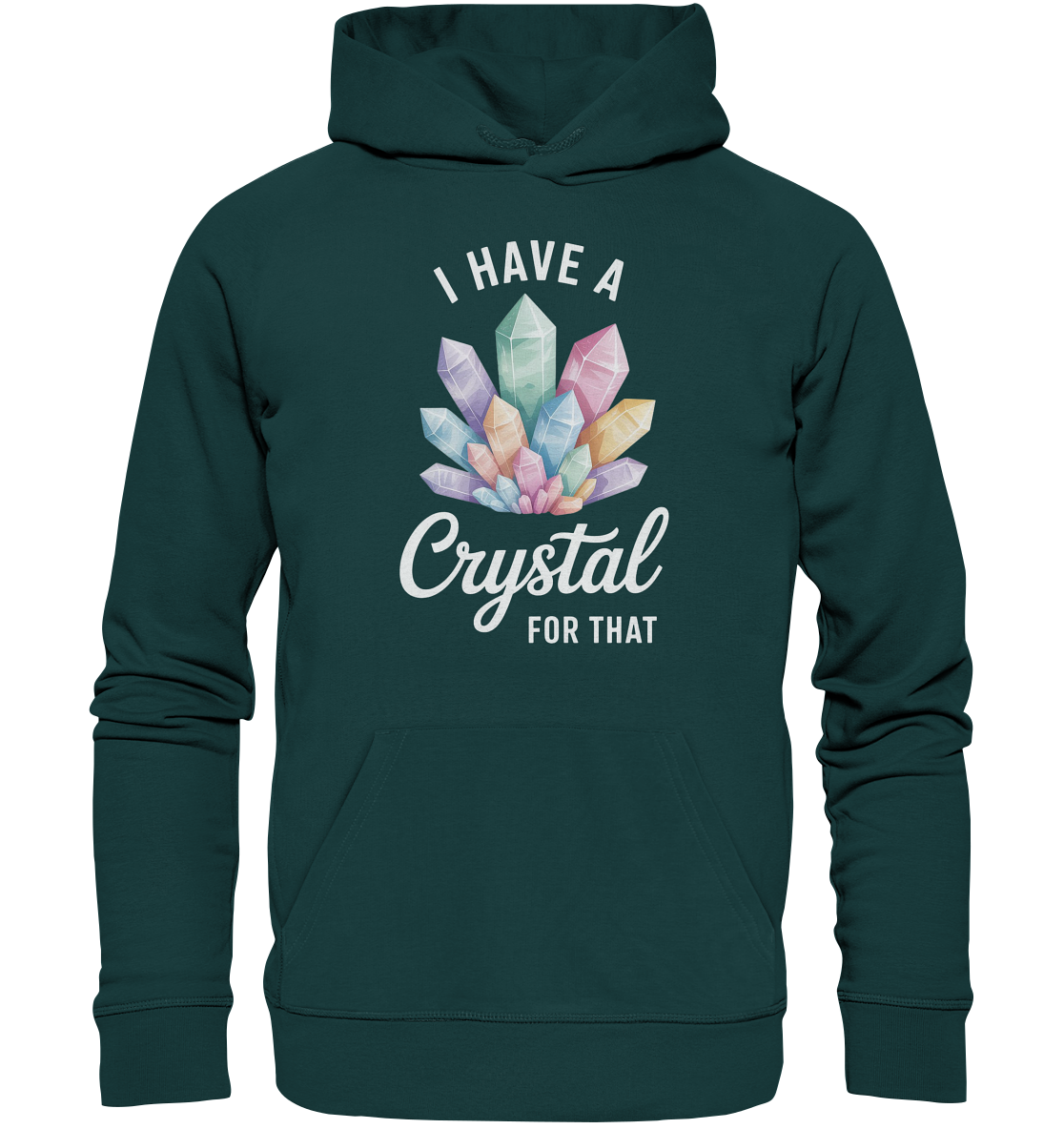 I Have a Crystal for that - Organic Hoodie