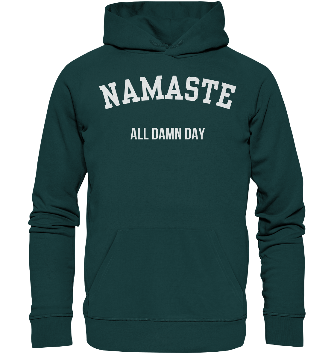 Namaste All Damn Day - Organic Hoodie