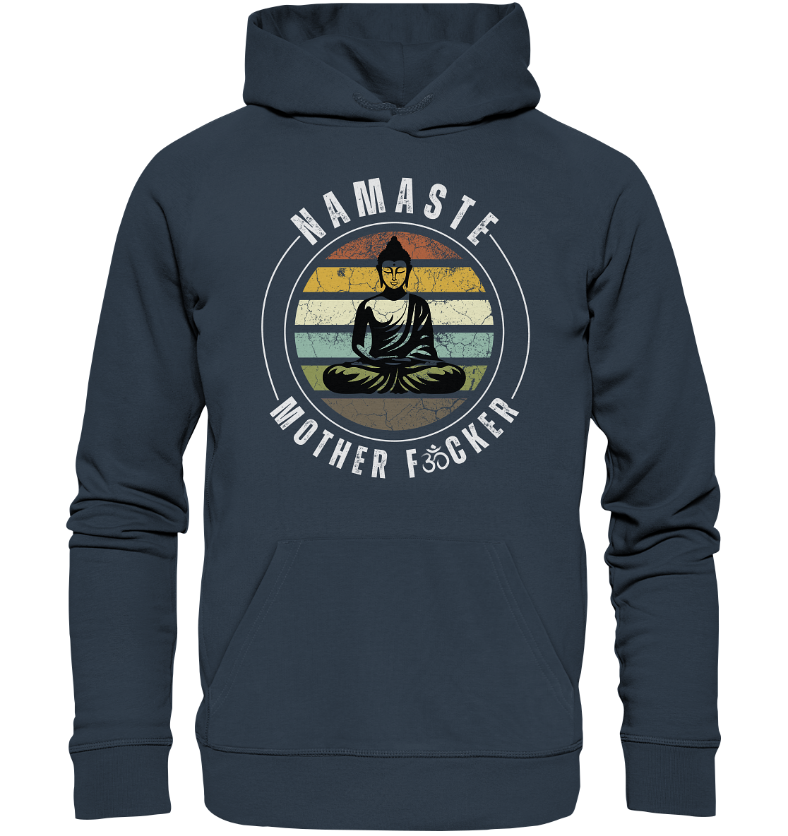 Namaste Mother F*cker OM - Organic Hoodie