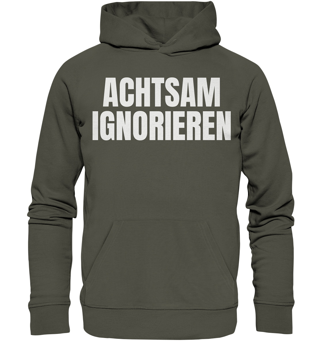 Achtsam Ignorieren Lustiger Spruch - Organic Hoodie