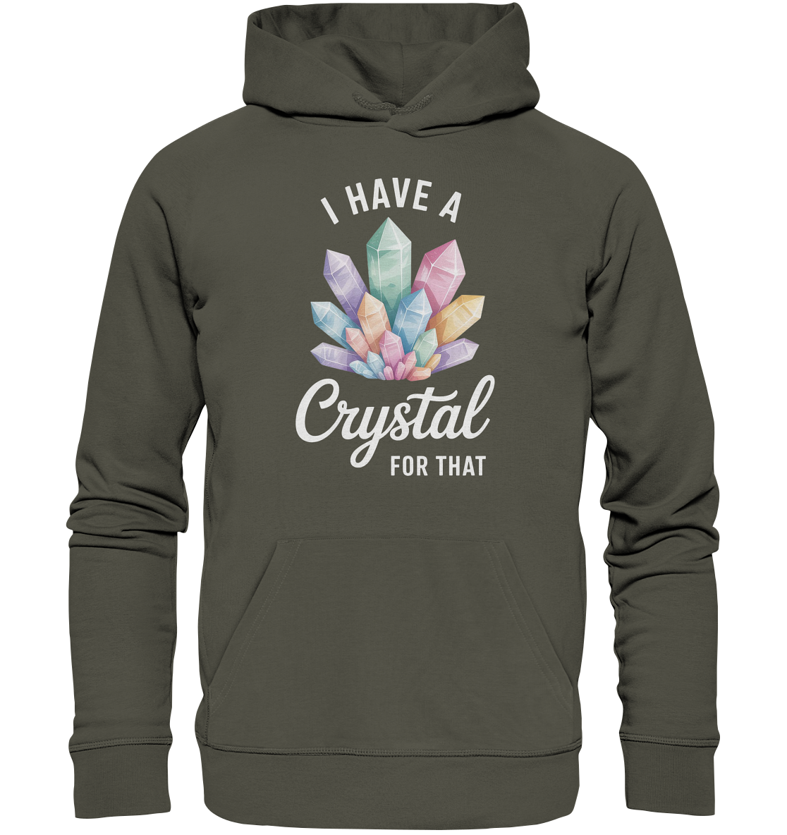 I Have a Crystal for that - Organic Hoodie