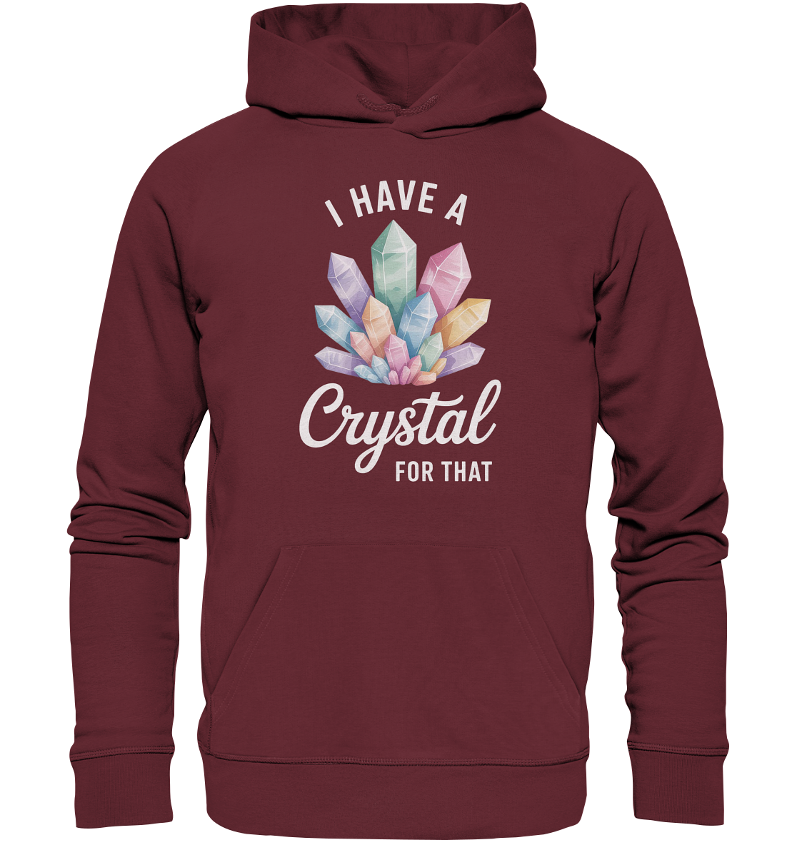 I Have a Crystal for that - Organic Hoodie