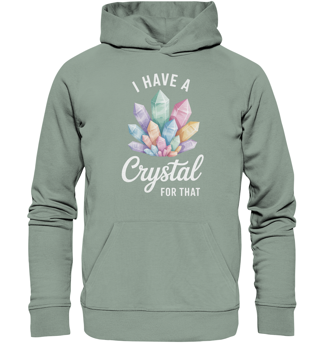 I Have a Crystal for that - Organic Hoodie