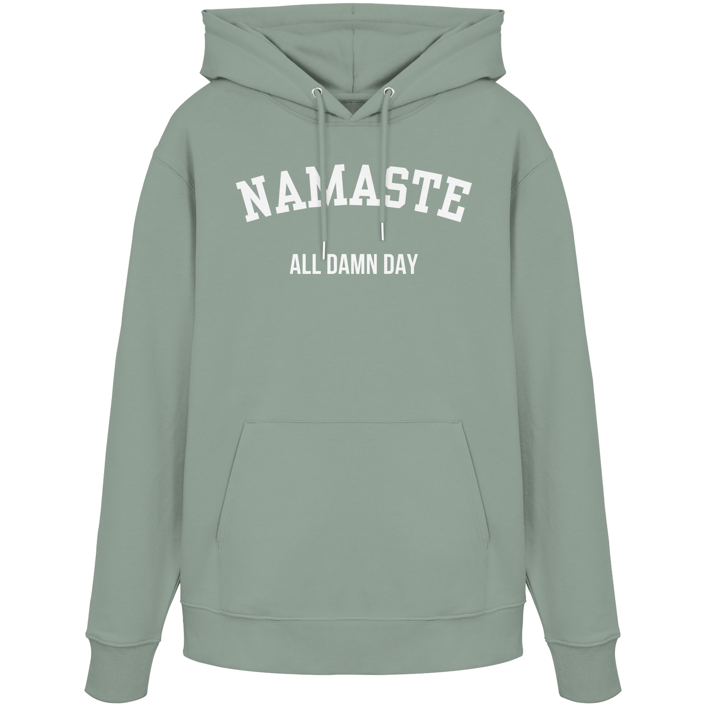 Namaste All Damn Day - Organic Hoodie