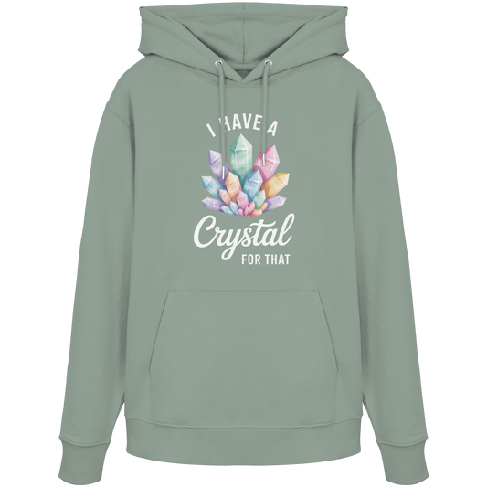 I Have a Crystal for that - Organic Hoodie