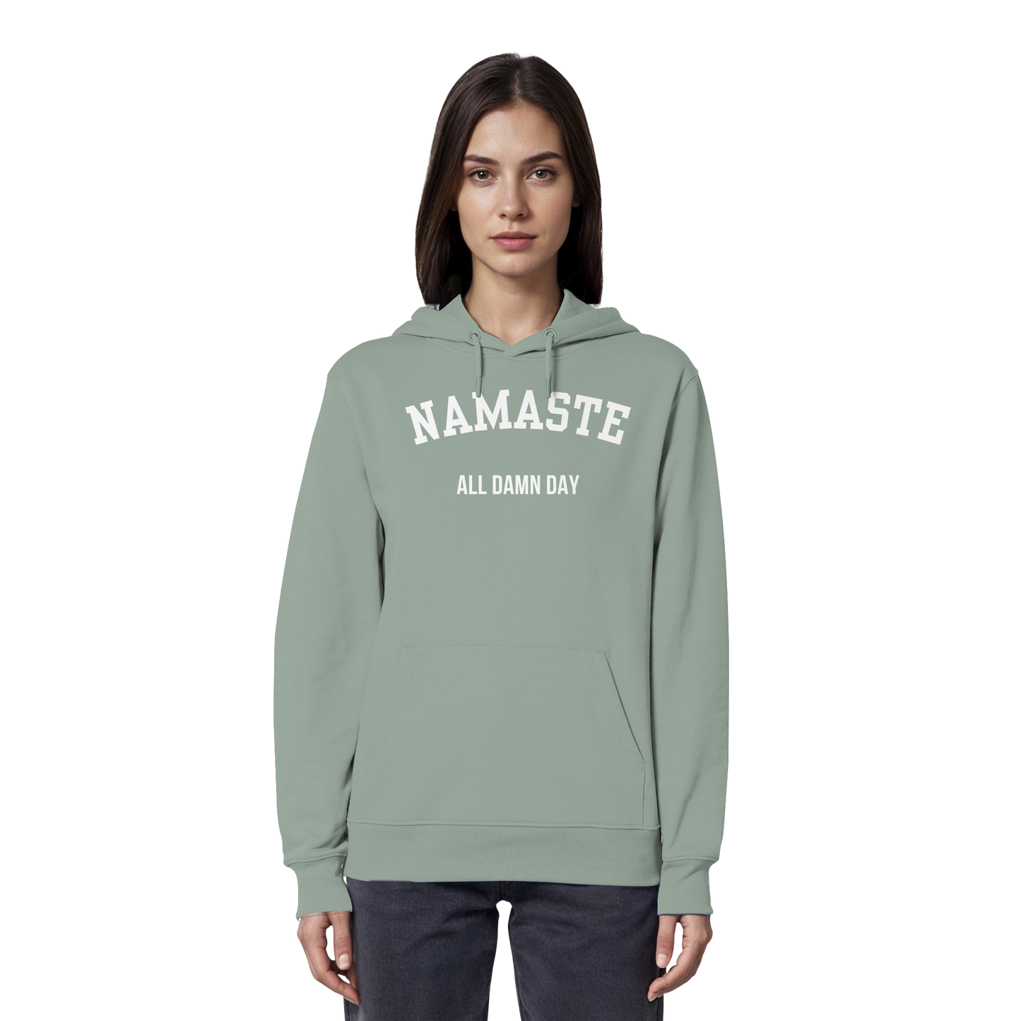 Namaste All Damn Day - Organic Hoodie